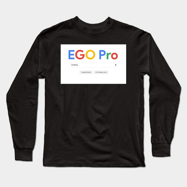 EGO Pro Wrestling - EGOOGLE Long Sleeve T-Shirt by egoprowrestling